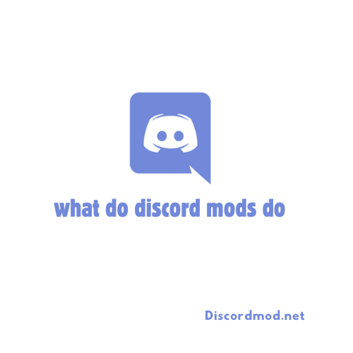 what do discord mods do