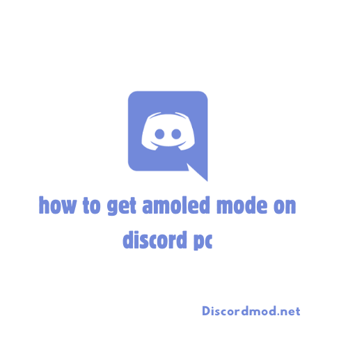how to get amoled mode on discord pc